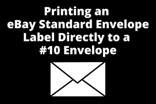 Printing an eBay Standard Envelope Label Directly to a #10 Envelope